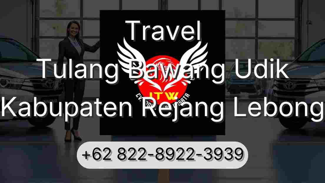 Travel Tulang Bawang Udik Kabupaten Rejang Lebong