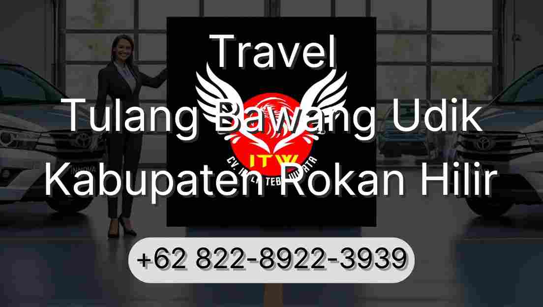 Travel Tulang Bawang Udik Kabupaten Rokan Hilir