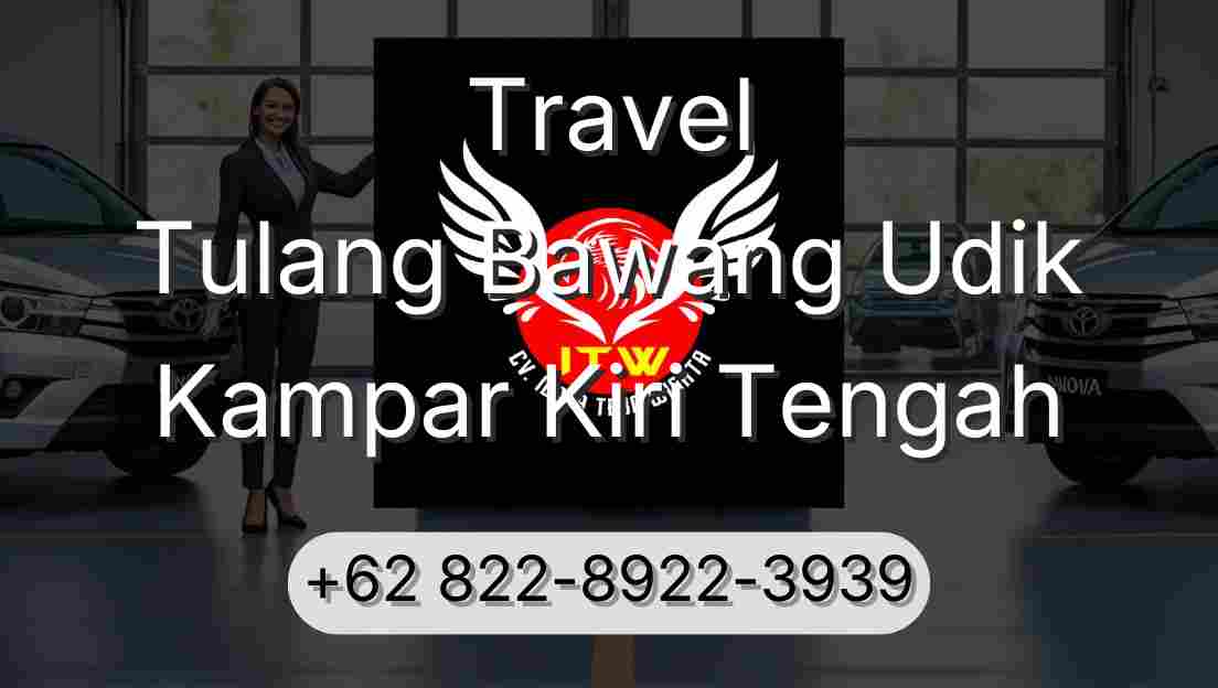 Travel Tulang Bawang Udik Kampar Kiri Tengah