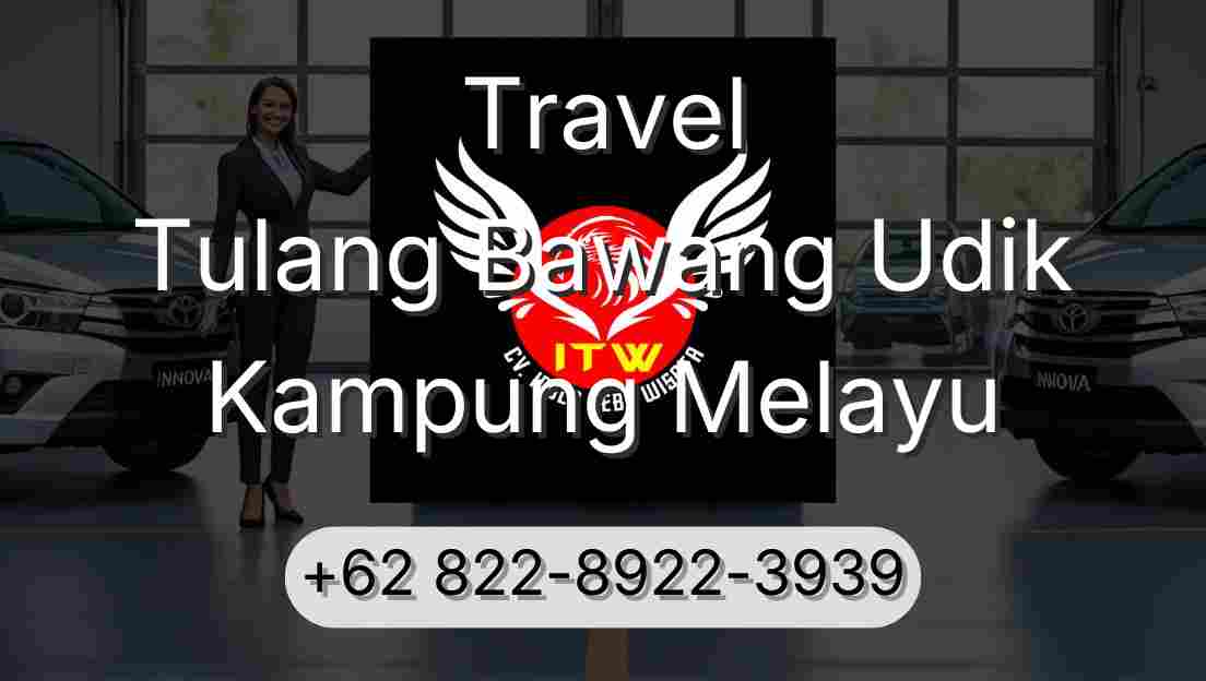 Travel Tulang Bawang Udik Kampung Melayu