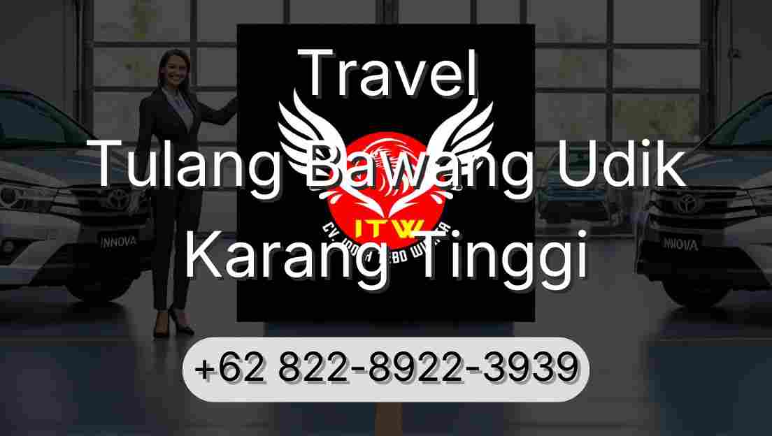 Travel Tulang Bawang Udik Karang Tinggi