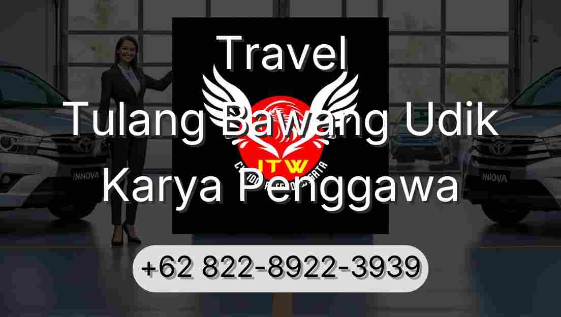 Travel Tulang Bawang Udik Karya Penggawa