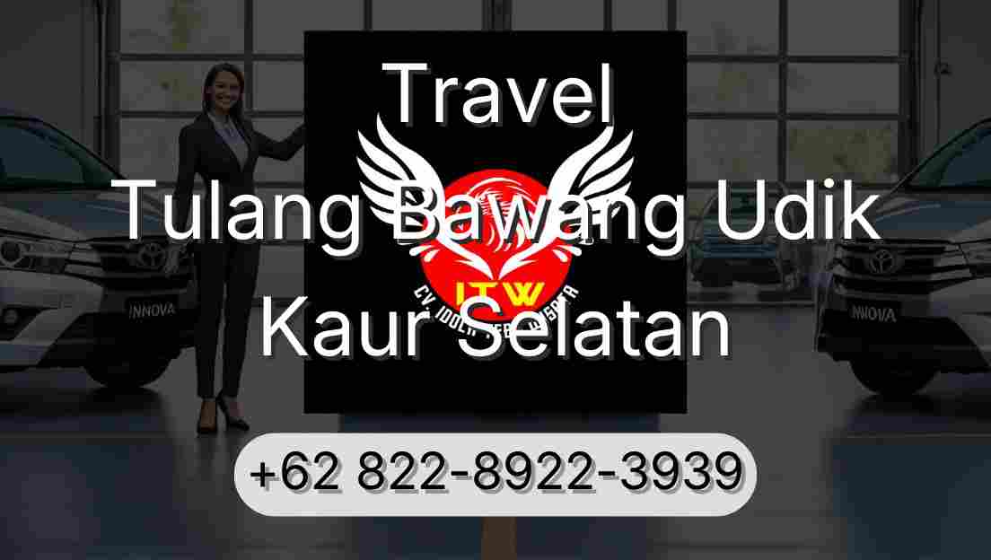 Travel Tulang Bawang Udik Kaur Selatan