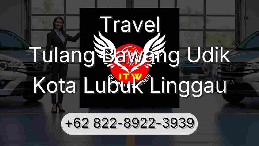 Travel Tulang Bawang Udik Kota Lubuk Linggau