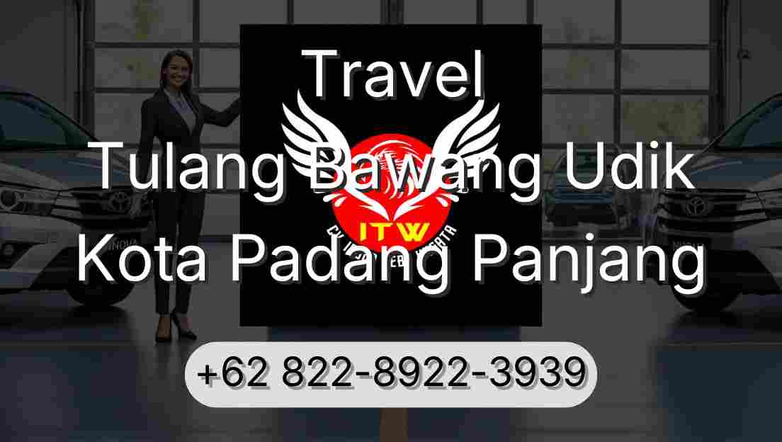 Travel Tulang Bawang Udik Kota Padang Panjang