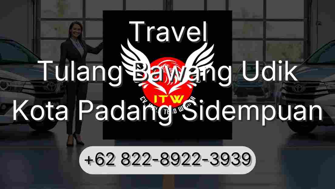 Travel Tulang Bawang Udik Kota Padang Sidempuan