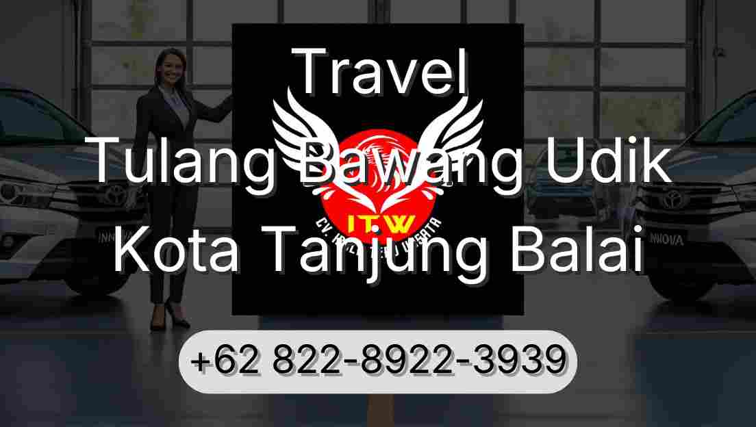 Travel Tulang Bawang Udik Kota Tanjung Balai