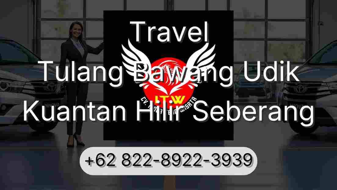Travel Tulang Bawang Udik Kuantan Hilir Seberang