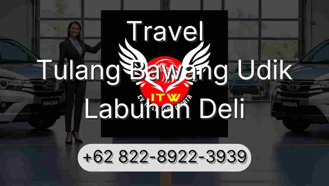 Travel Tulang Bawang Udik Labuhan Deli