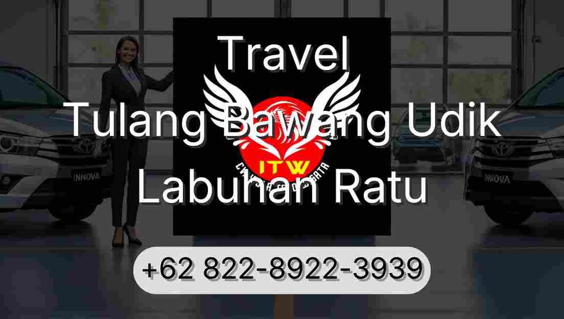 Travel Tulang Bawang Udik Labuhan Ratu