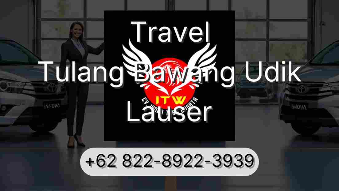 Travel Tulang Bawang Udik Lauser