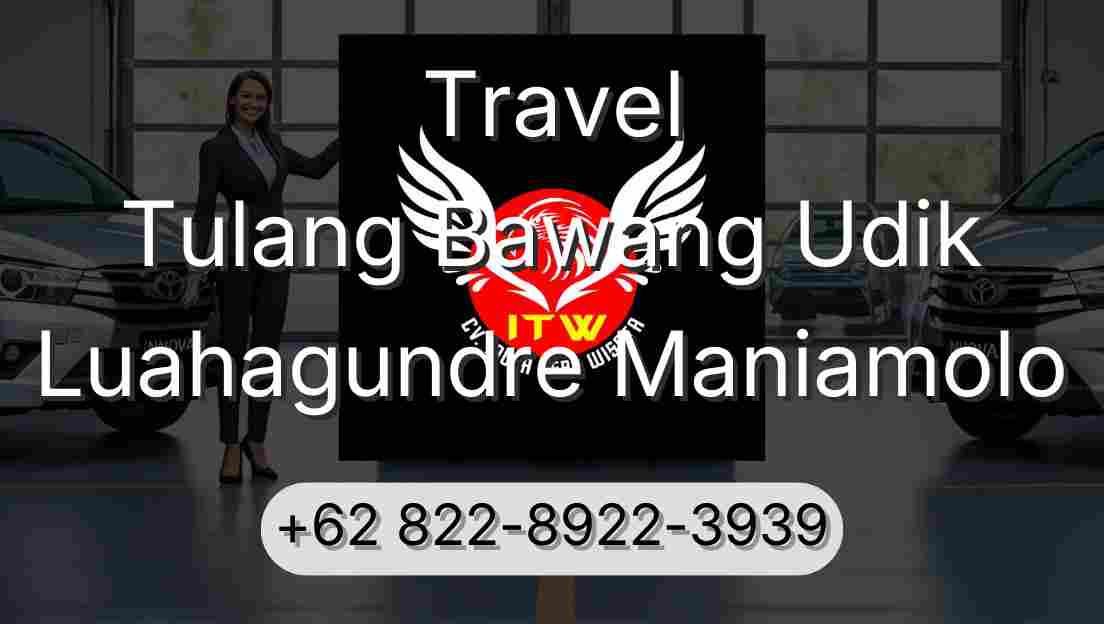 Travel Tulang Bawang Udik Luahagundre Maniamolo