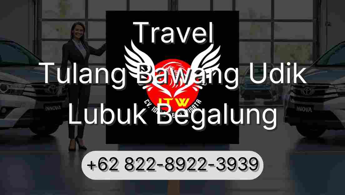 Travel Tulang Bawang Udik Lubuk Begalung