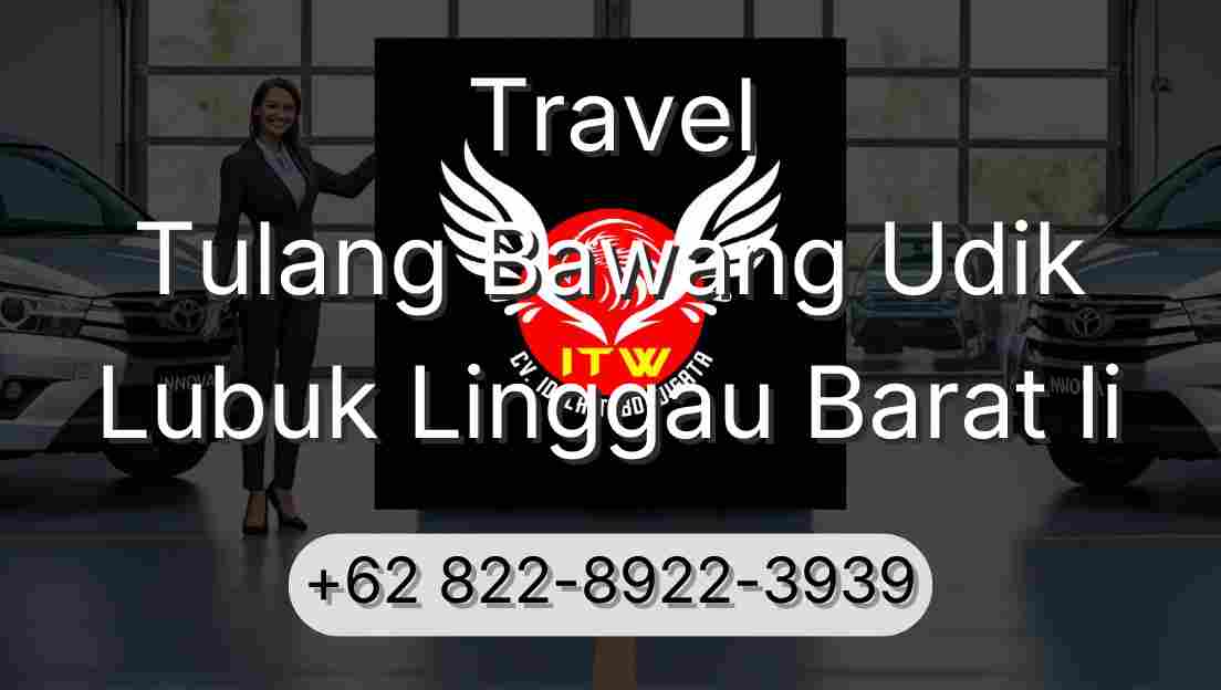 Travel Tulang Bawang Udik Lubuk Linggau Barat Ii