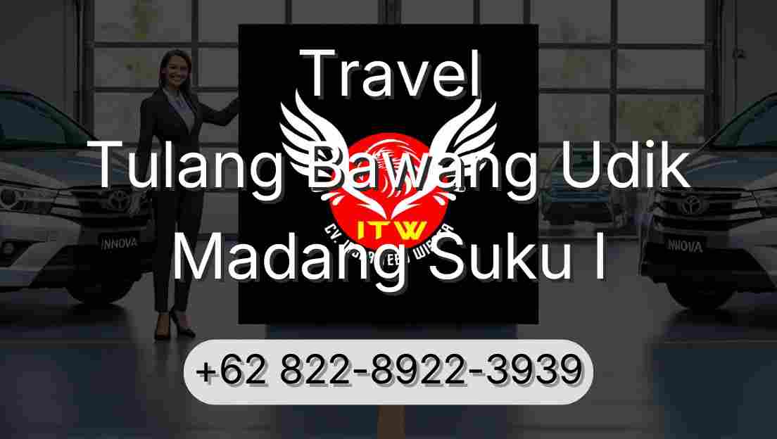 Travel Tulang Bawang Udik Madang Suku I
