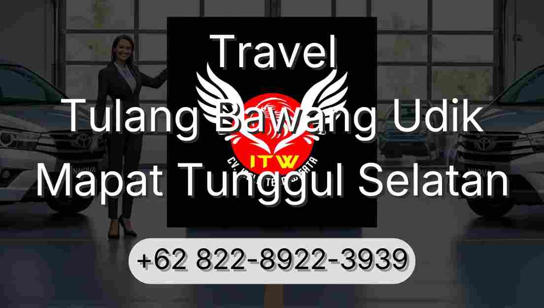 Travel Tulang Bawang Udik Mapat Tunggul Selatan