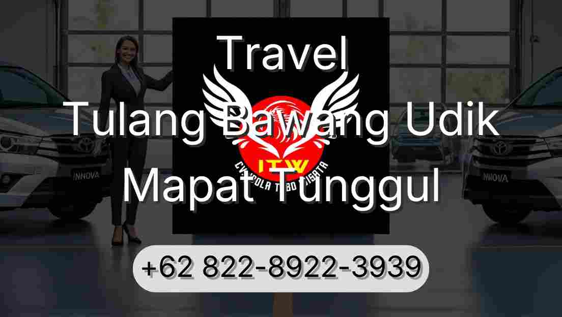 Travel Tulang Bawang Udik Mapat Tunggul
