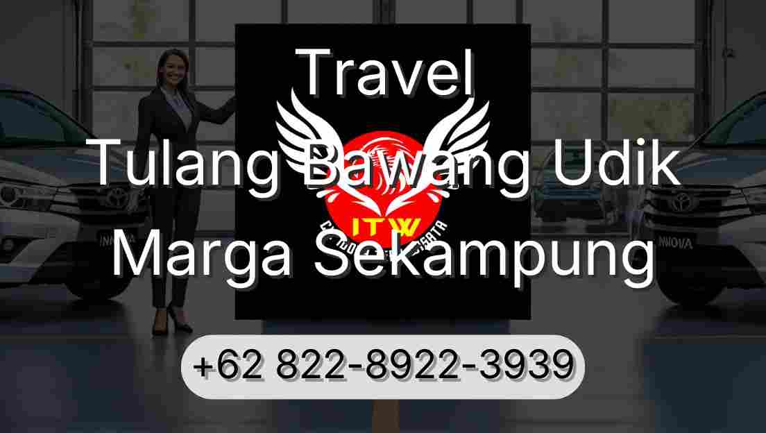 Travel Tulang Bawang Udik Marga Sekampung