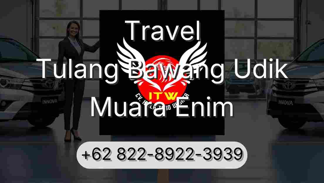 Travel Tulang Bawang Udik Muara Enim