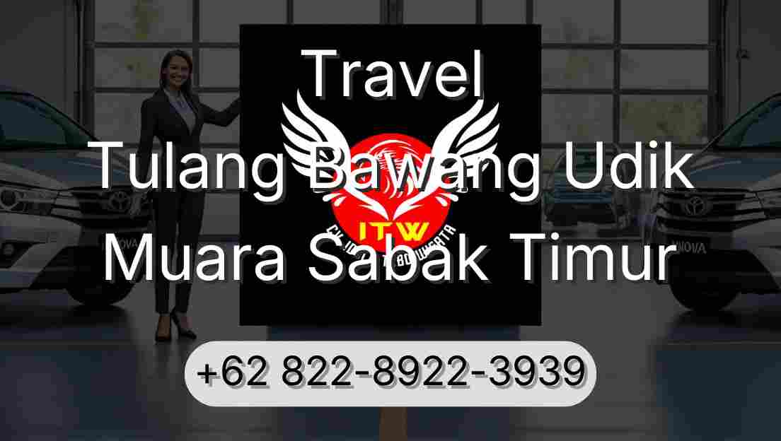 Travel Tulang Bawang Udik Muara Sabak Timur