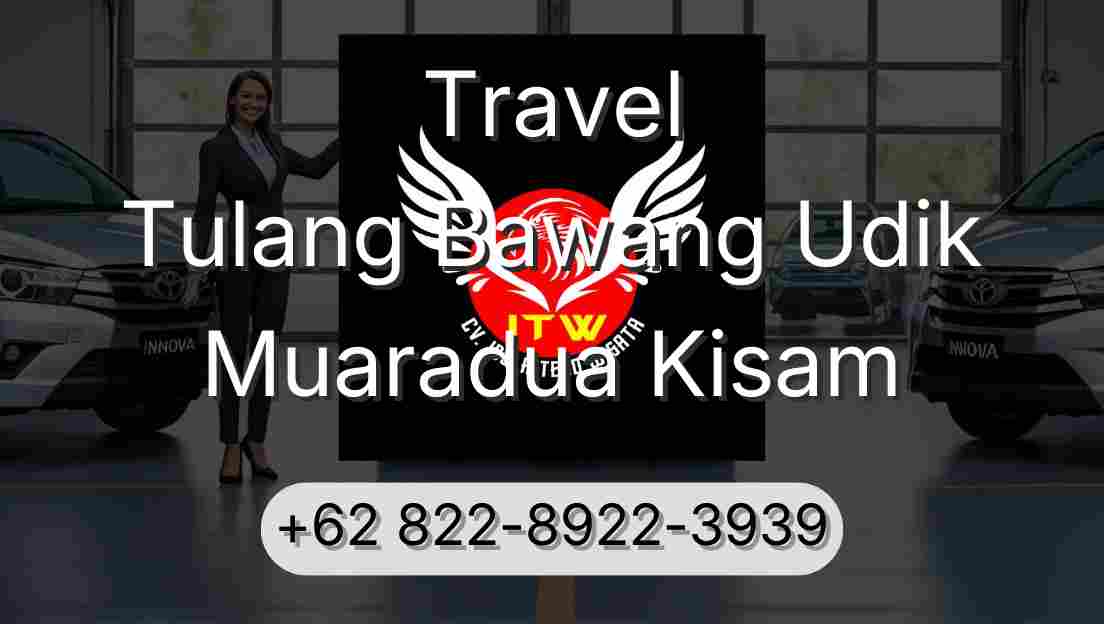 Travel Tulang Bawang Udik Muaradua Kisam