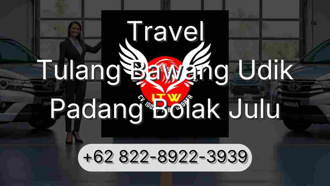 Travel Tulang Bawang Udik Padang Bolak Julu