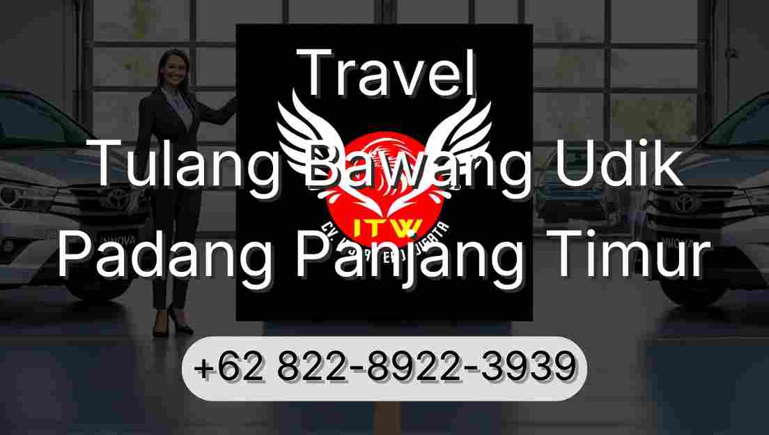 Travel Tulang Bawang Udik Padang Panjang Timur