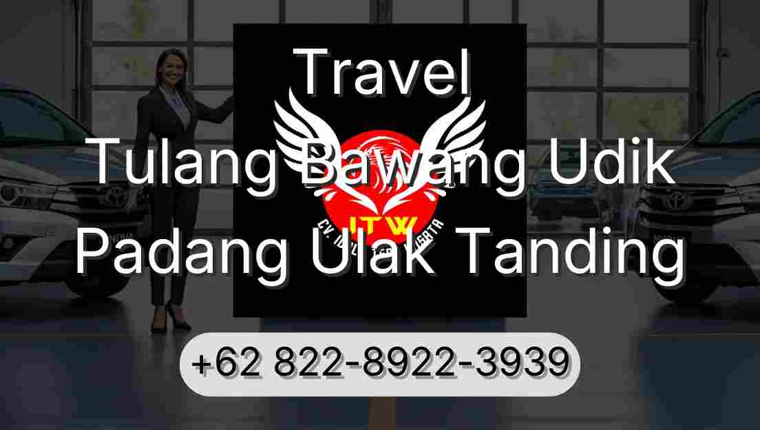 Travel Tulang Bawang Udik Padang Ulak Tanding