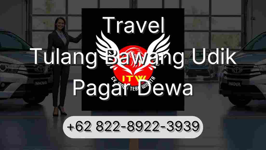 Travel Tulang Bawang Udik Pagar Dewa