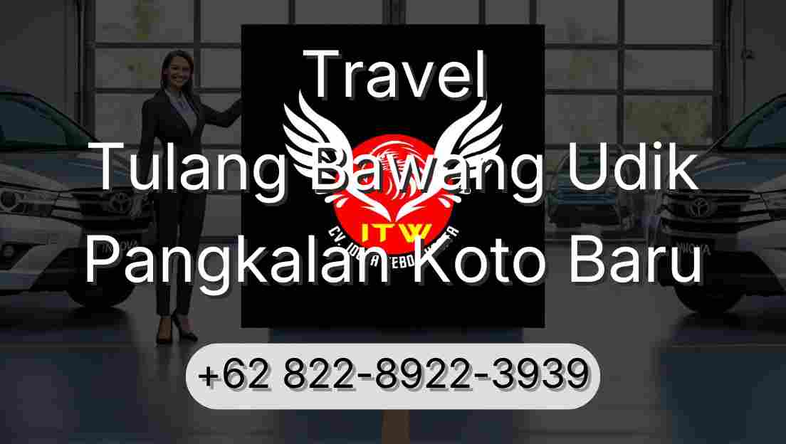 Travel Tulang Bawang Udik Pangkalan Koto Baru