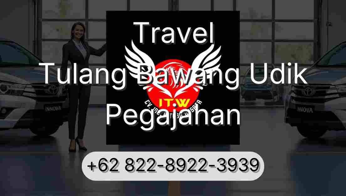 Travel Tulang Bawang Udik Pegajahan