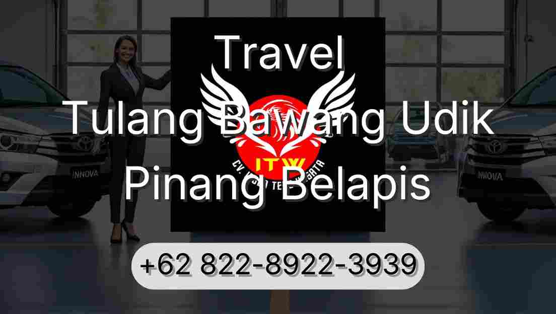 Travel Tulang Bawang Udik Pinang Belapis