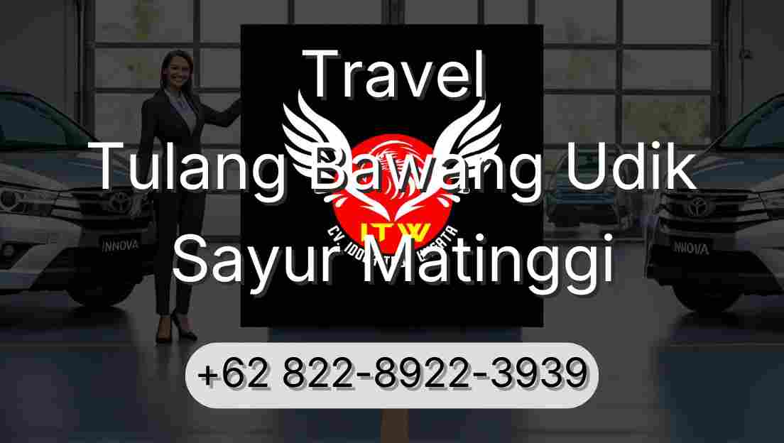 Travel Tulang Bawang Udik Sayur Matinggi