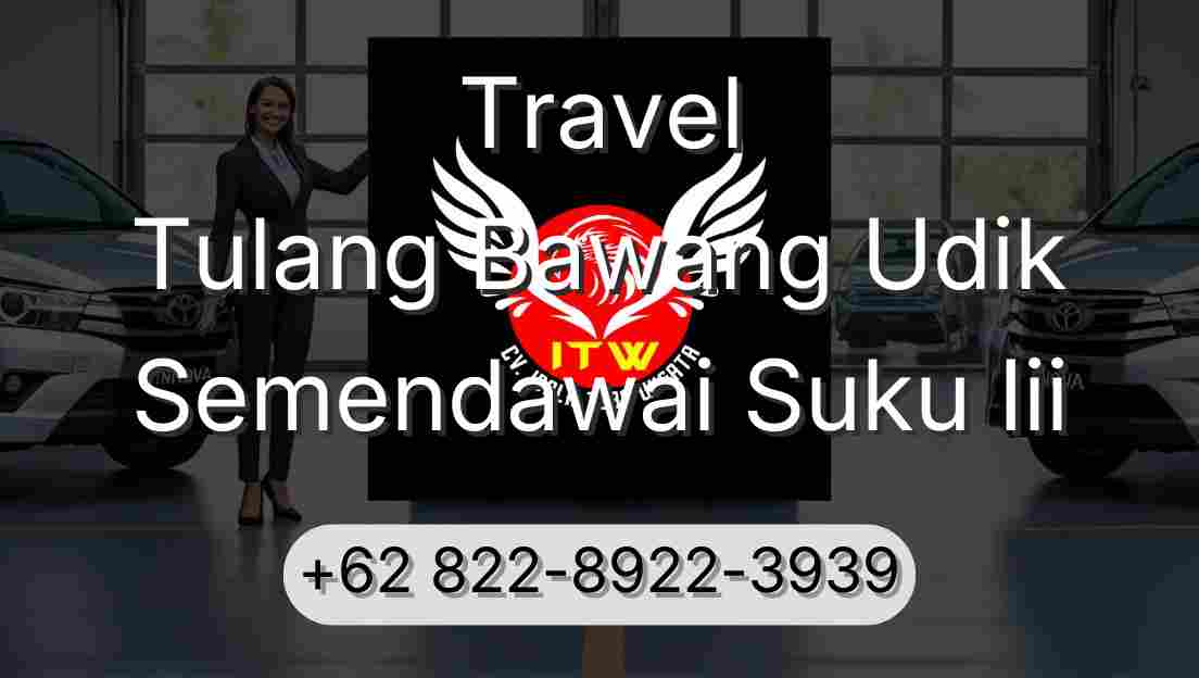 Travel Tulang Bawang Udik Semendawai Suku Iii