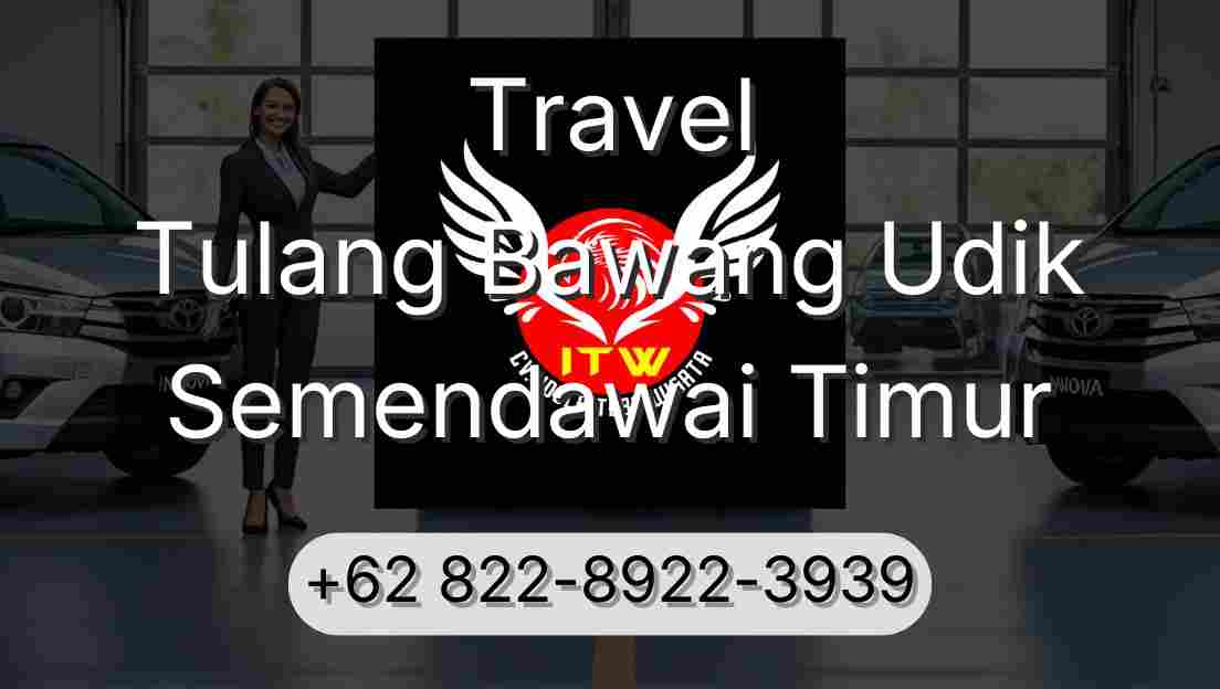 Travel Tulang Bawang Udik Semendawai Timur