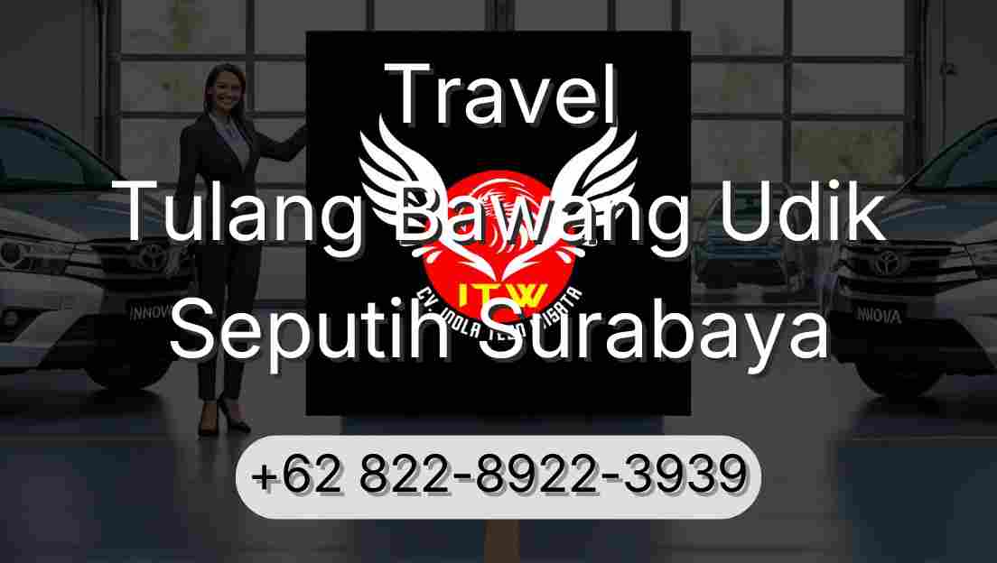 Travel Tulang Bawang Udik Seputih Surabaya
