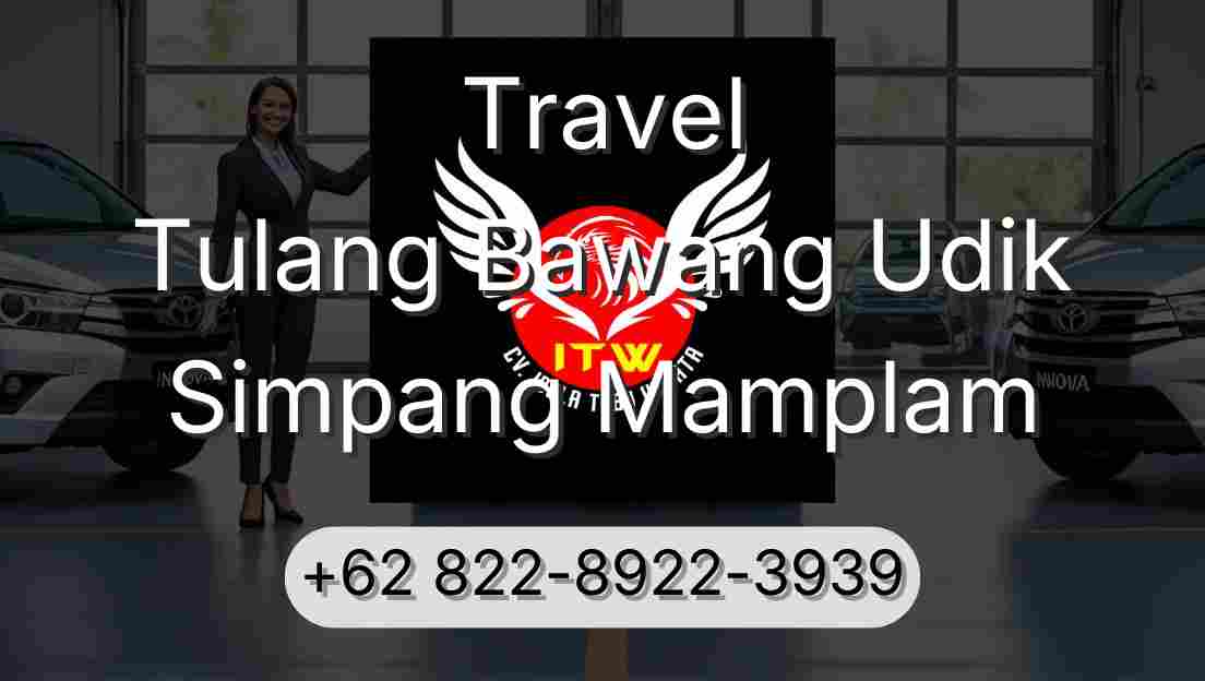Travel Tulang Bawang Udik Simpang Mamplam