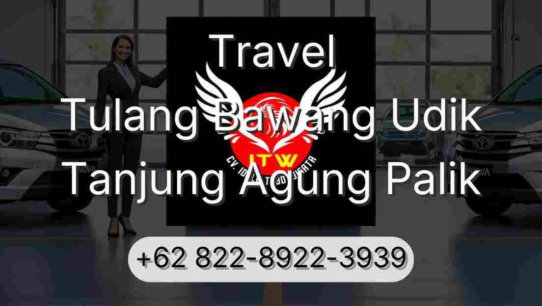 Travel Tulang Bawang Udik Tanjung Agung Palik