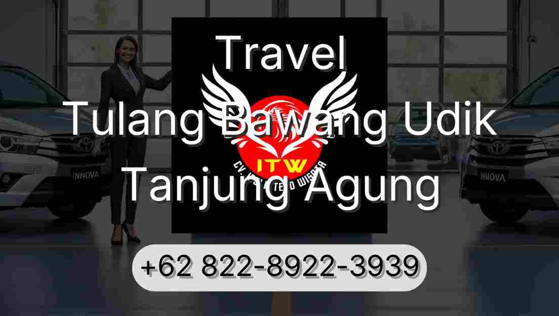Travel Tulang Bawang Udik Tanjung Agung