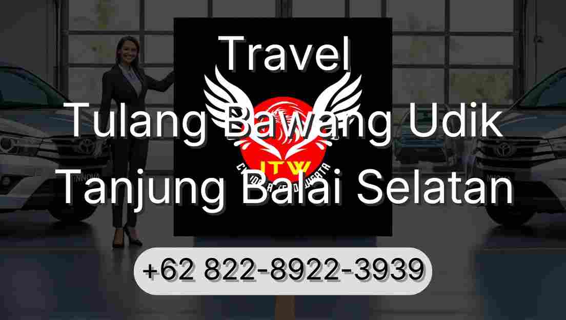 Travel Tulang Bawang Udik Tanjung Balai Selatan