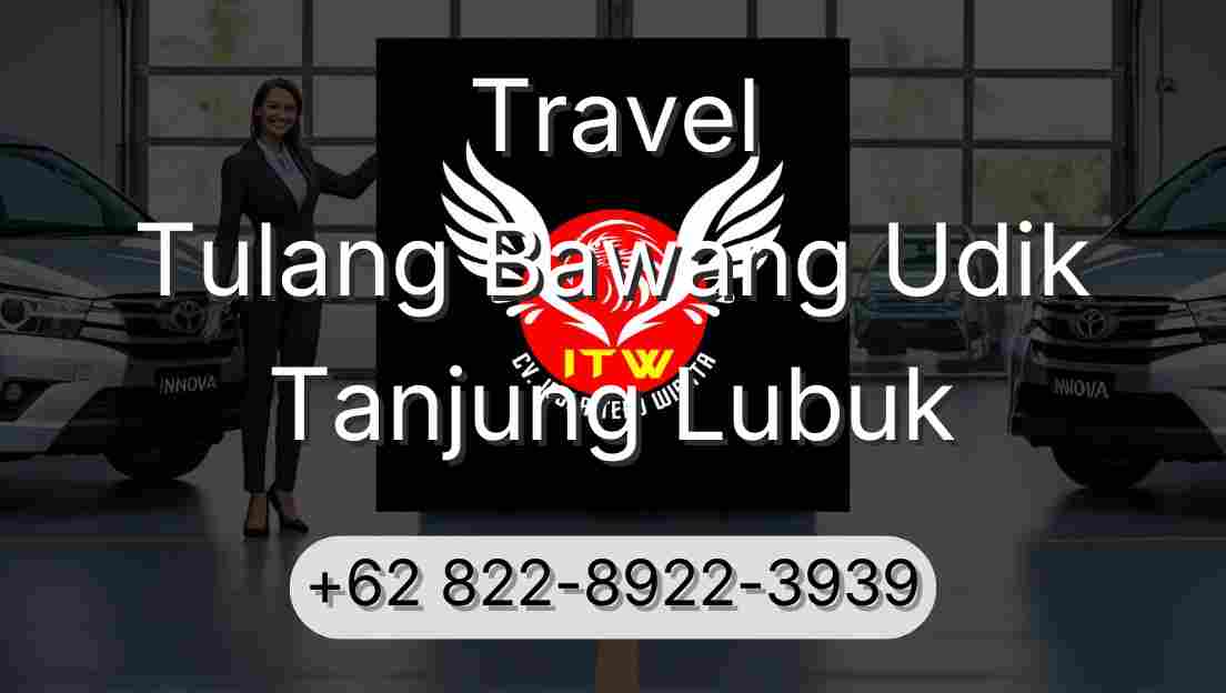 Travel Tulang Bawang Udik Tanjung Lubuk