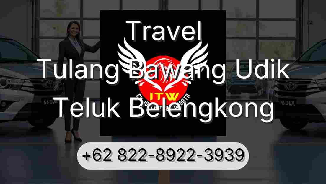 Travel Tulang Bawang Udik Teluk Belengkong