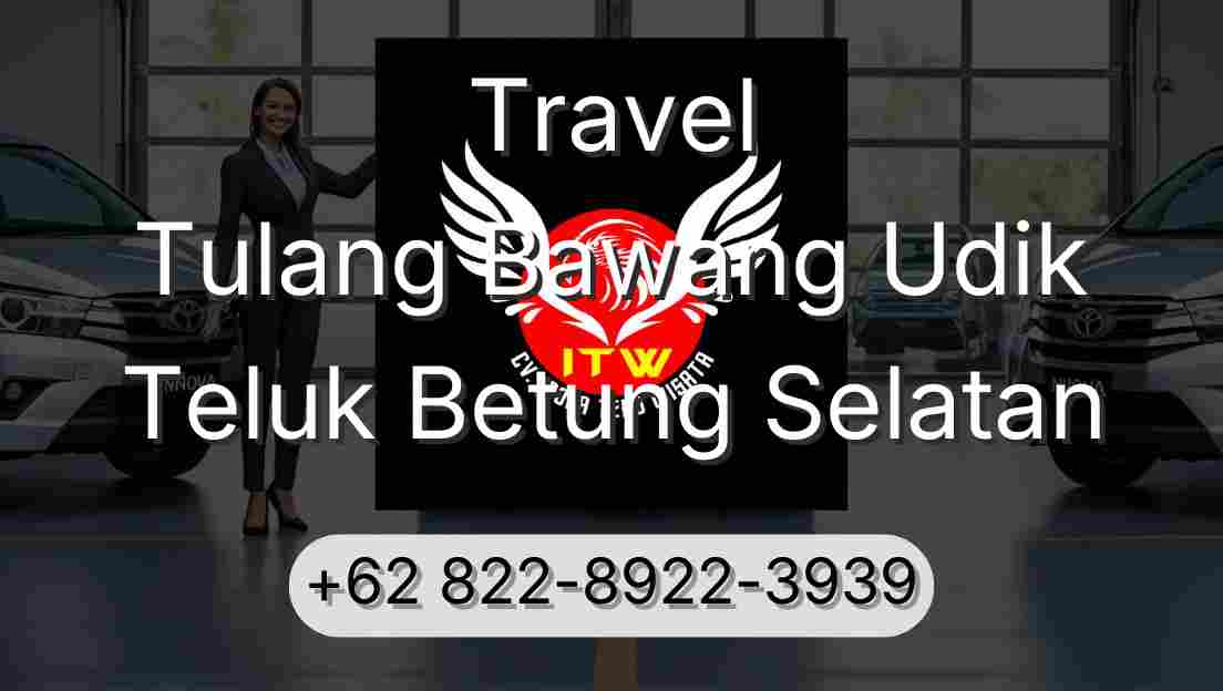 Travel Tulang Bawang Udik Teluk Betung Selatan