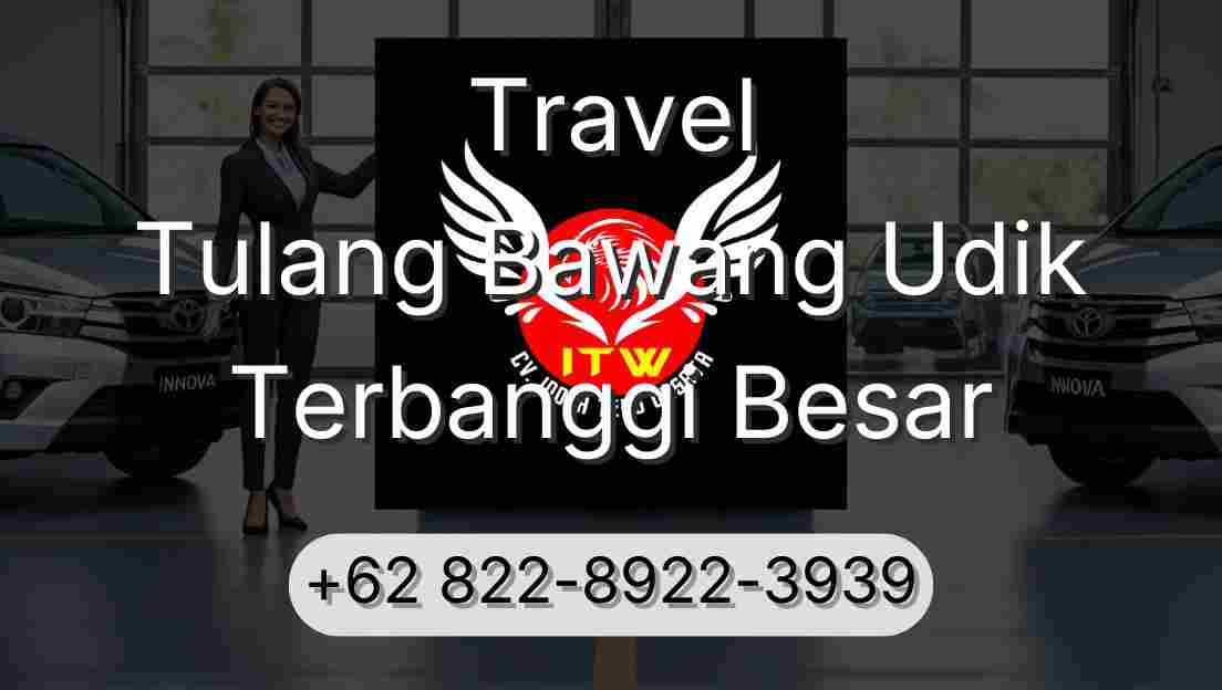 Travel Tulang Bawang Udik Terbanggi Besar