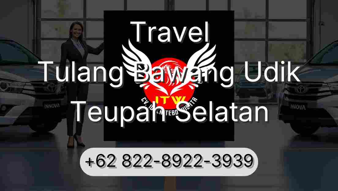 Travel Tulang Bawang Udik Teupah Selatan