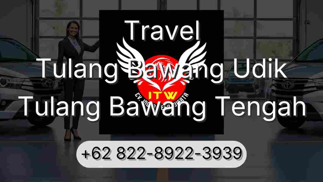 Travel Tulang Bawang Udik Tulang Bawang Tengah
