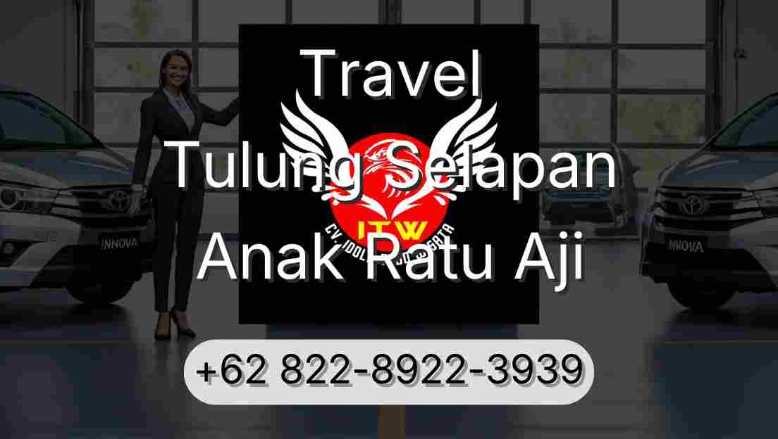 Travel Tulung Selapan Anak Ratu Aji