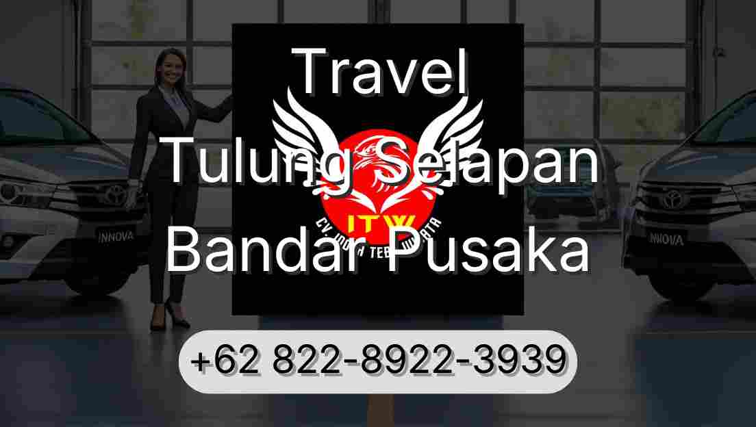 Travel Tulung Selapan Bandar Pusaka