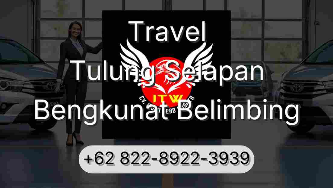 Travel Tulung Selapan Bengkunat Belimbing