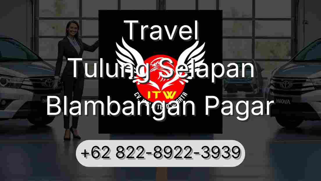 Travel Tulung Selapan Blambangan Pagar